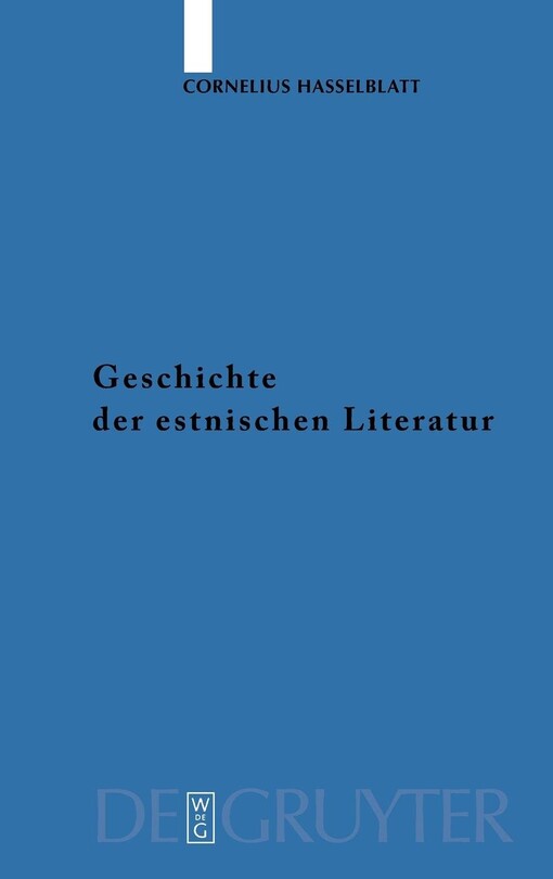 Geschichte der estnischen Literatur : von den Anfängen bis zur Gegenwart