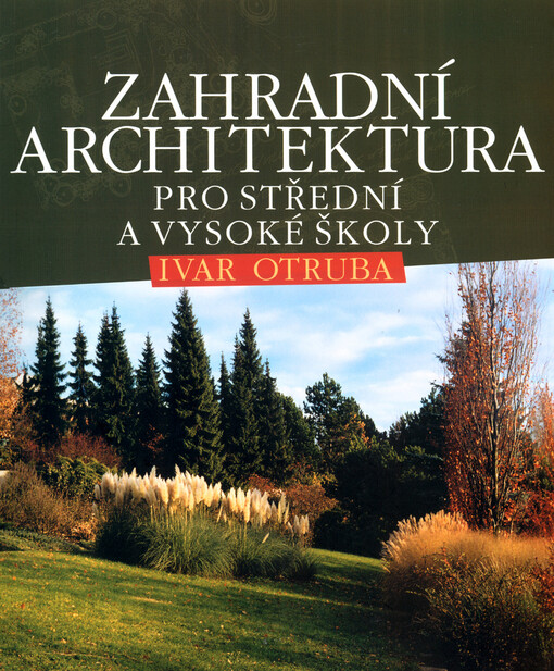 Zahradní architektura: tvorba zahrad a parků, 1. vyd.