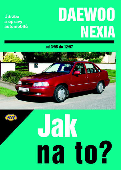 Údržba a opravy automobilů Daewoo Nexia: [od 3/95 do 12/97] : zážehové motory