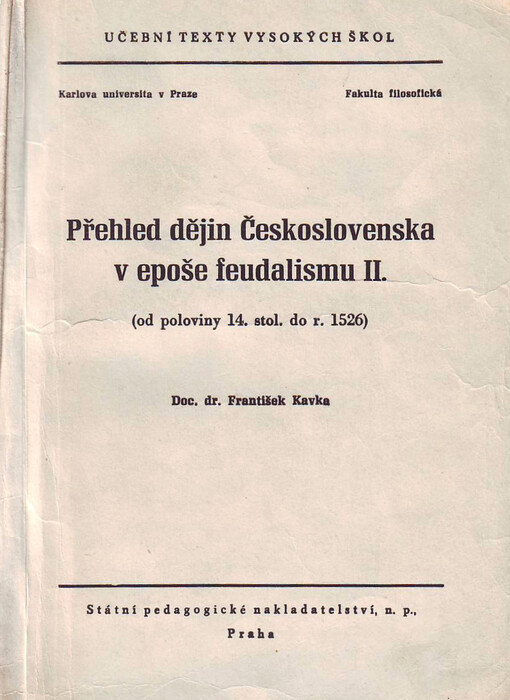Přehled dějin Československa v epoše feudalismu II : (od poloviny 14. století do r. 1926) [i.e. 1526]