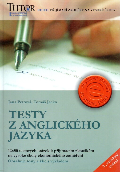 Testy z anglického jazyka: 12x50 testových otázek k přijímacím zkouškám na vysoké školy ekonomického zaměření, 2., rozš. vyd.