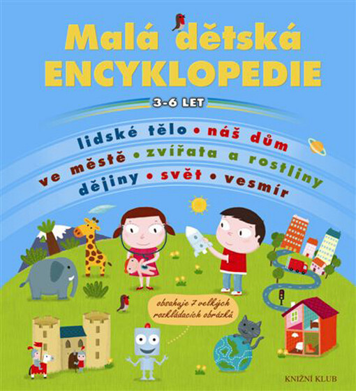 Malá dětská encyklopedie : 3-6 let
