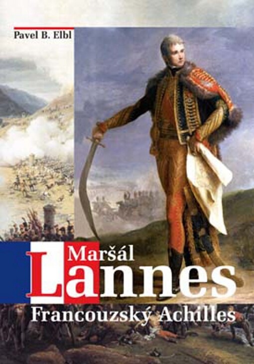 Maršál Lannes: francouzský Achilles