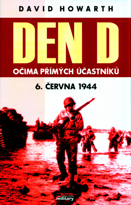 Den D: očima přímých účastníků 6. června 1944
