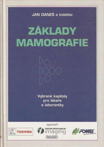 Základy mamografie : vybrané kapitoly pro lékaře a laborantky