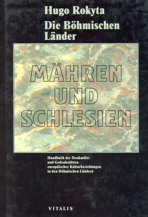 Böhmischen Länder: Handbuch der Denkmäler und Gedenkstätten europäischer Kulturbeziehungen in den Böhmischen Ländern, 2., überarb. und erw. Aufl.