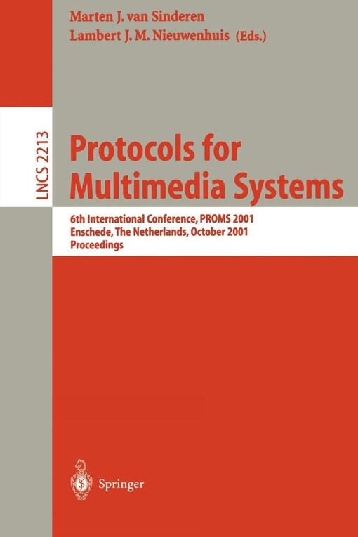 Protocols for Multimedia Systems: 6th International Conference, PROMS 2001, Enschede, The Netherlands, October 17-19, 2001 Proceedings (Lecture Notes in Computer Science)