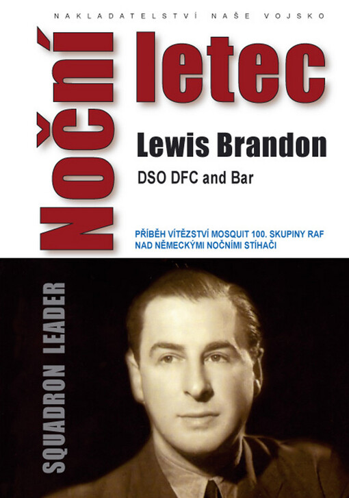 Noční letec: příběh vítězství Mosquit 100. skupiny RAF nad německými nočními stíhači