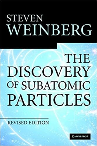 The Discovery of Subatomic Particles Revised Edition