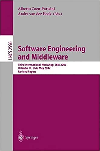 Software Engineering and Middleware: Third International Workshop, SEM 2002. Orlando, FL, USA, May 20-21, 2002, Revised Papers (Lecture Notes in Computer Science)