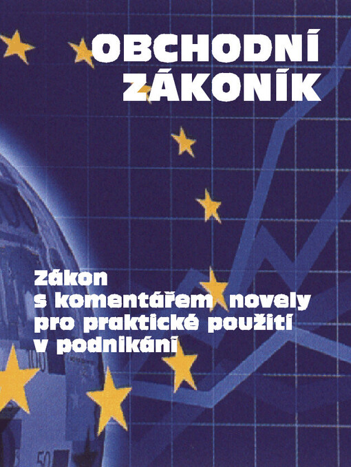 Obchodní zákoník: zákon s komentářem všech aktuálních novel pro praktické použití v podnikání : [řada úplných znění předpisů harmonizovaných s právem Evropské unie]