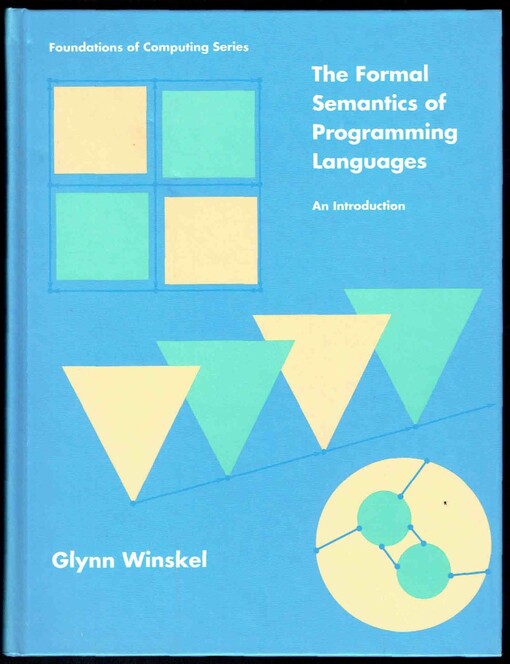 The formal semantics of programming languages : an introduction