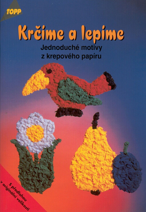 Krčíme a lepíme : jednoduché motivy z krepového papíru