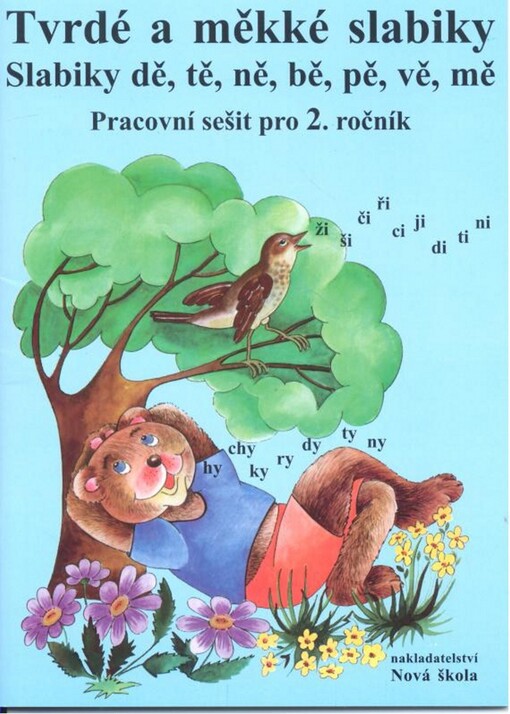 Tvrdé a měkké slabiky ; Slabiky dě, tě, ně, bě, pě, vě, mě ; Hlásky, které jinak slyšíme a jinak píšeme : pracovní sešit pro 2. třídu (2. pololetí)