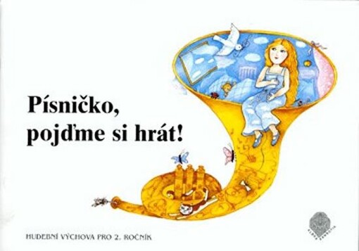 Písničko, pojďme si hrát! hudební výchova pro 2. ročník