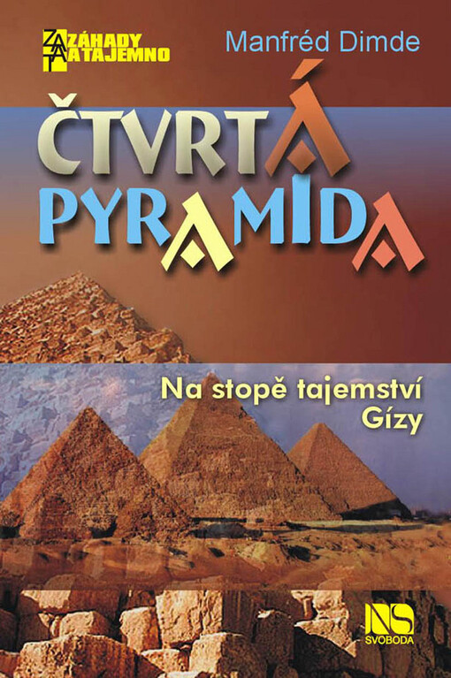 Čtvrtá pyramida: na stopě tajemství z Gízy