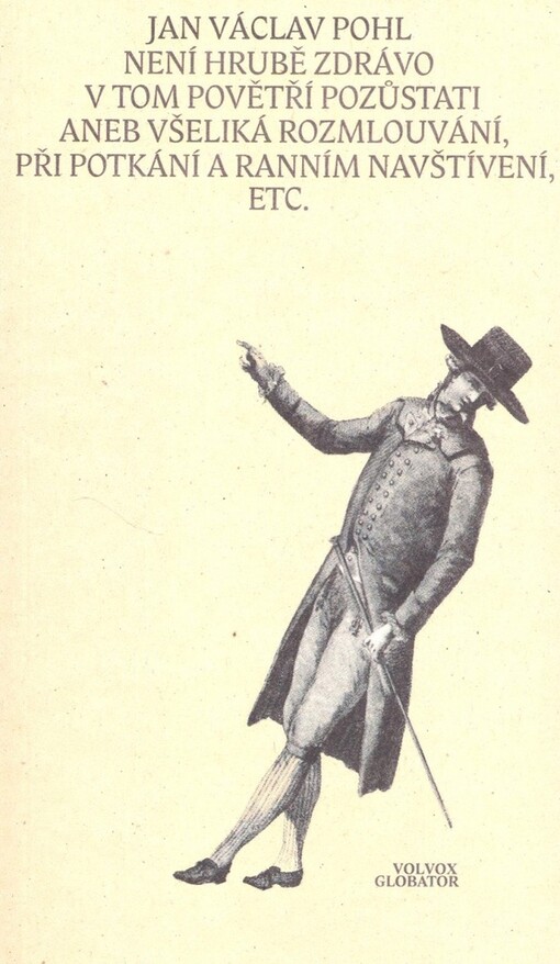 Není hrubě zdrávo v tom povětří pozůstati, aneb, Všeliká rozmlouvání, při potkání a ranním navštívení, o strojení neb oblékání etc.