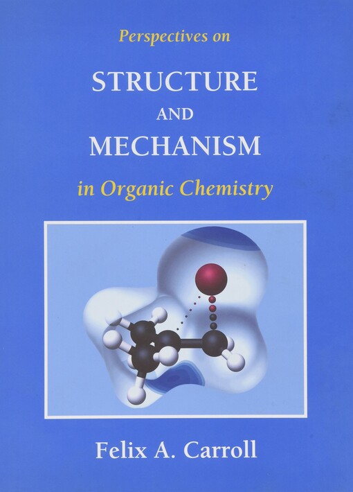 Perspectives on Structure and Mechanism in Organic Chemistry