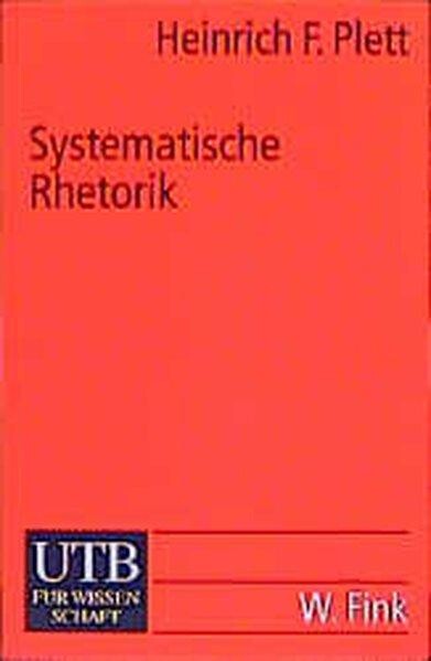 Systematische Rhetorik. Konzepte und Analysen.