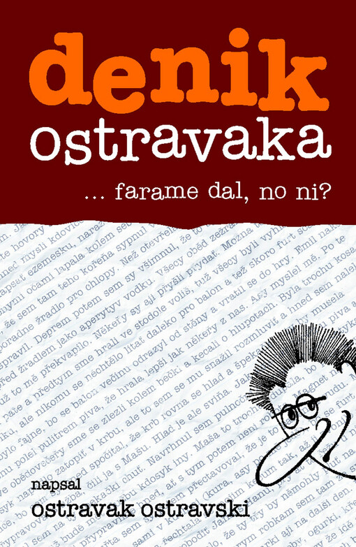 Denik Ostravaka : --farame dal, no ni?