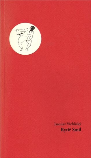 Rytíř Smil : (eroticko-skatologická epopej)