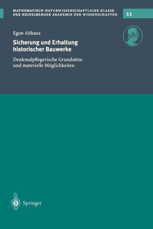 Sicherung und Erhaltung historischer Bauwerke: Denkmalpflegerische Grundsätze und materielle Möglichkeiten (Schriften der ... Akademie der Wissenschaften) (German Edition)