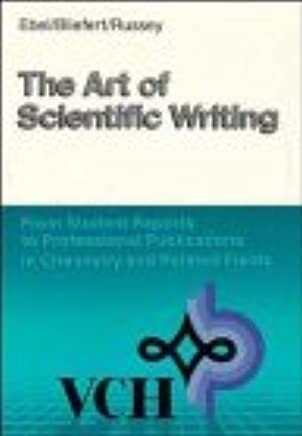 The Art of Scientific Writing: From Student Reports to Professional Publications in Chemistry and Related Fields