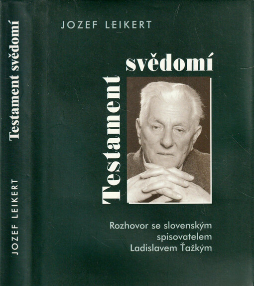 Testament svědomí : rozhovor se slovenským spisovatelem Ladislavem Ťažkým