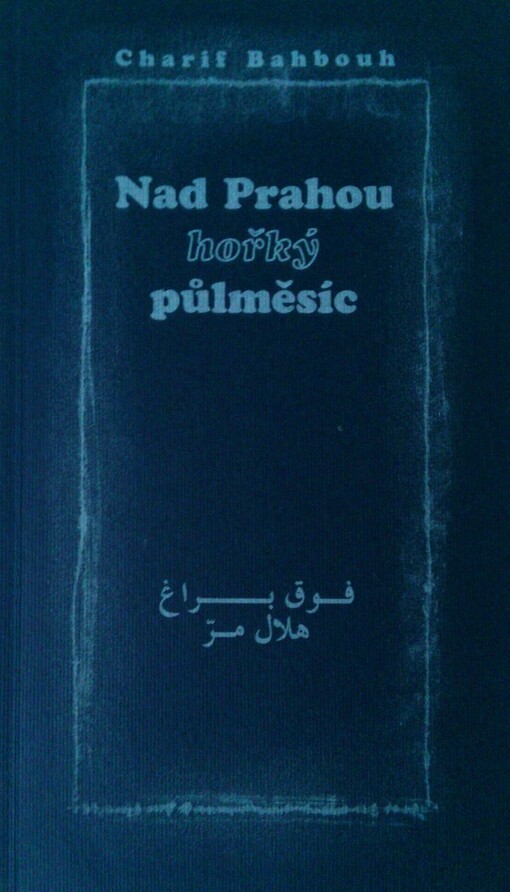 Nad Prahou hořký půlměsíc
