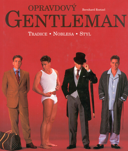 Opravdový gentleman : tradice, noblesa, styl