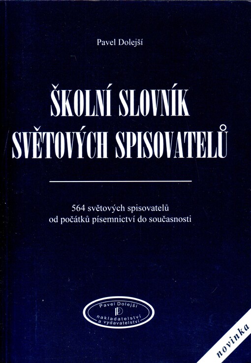 Školní slovník světových spisovatelů: 564 světových spisovatelů od počátků písemnictví do současnosti