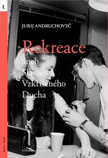 Rekreace, aneb, Slavnosti Vzkříšeného Ducha