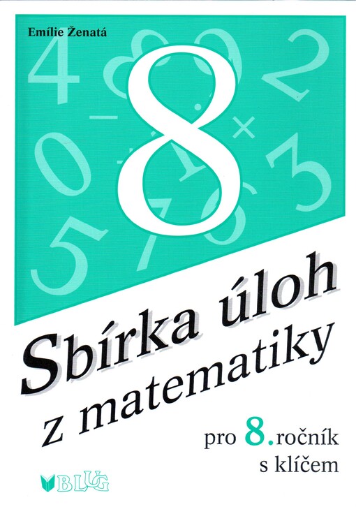 Sbírka úloh z matematiky pro 8. ročník : [s klíčem