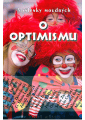 Myšlenky moudrých o optimismu  (odkaz v elektronickém katalogu)