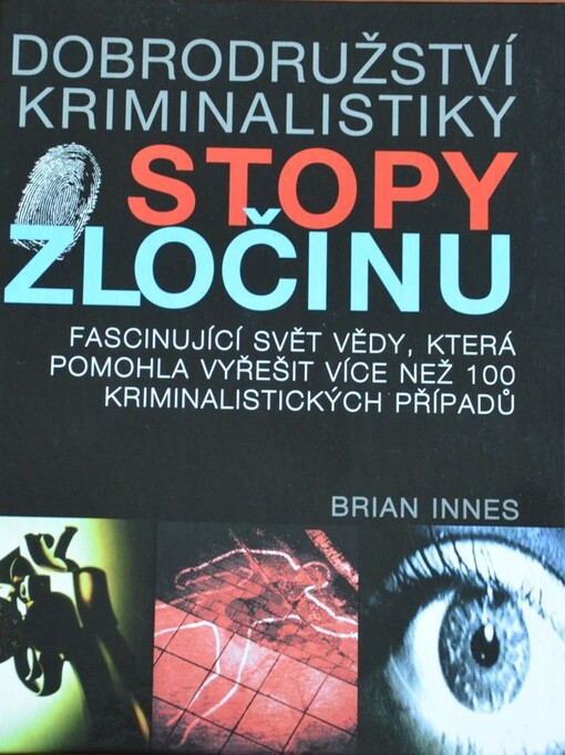 Stopy zločinu : dobrodružství kriminalistiky