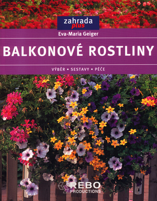 Balkonové rostliny: výběr, sestavy, péče