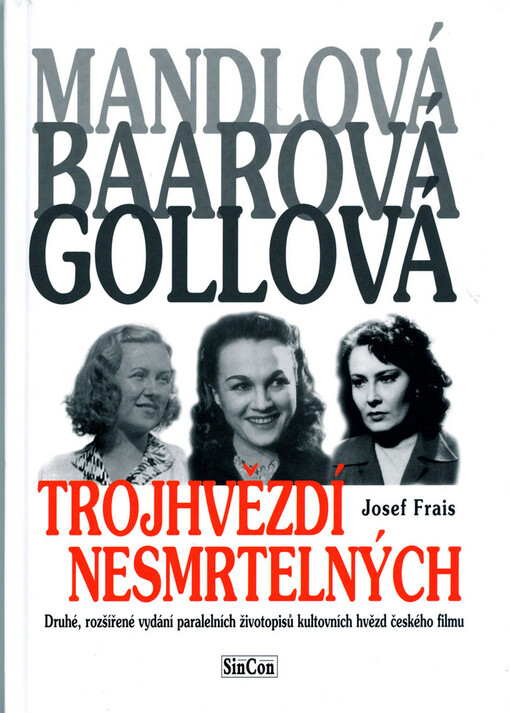 Trojhvězdí nesmrtelných : Mandlová, Baarová, Gollová