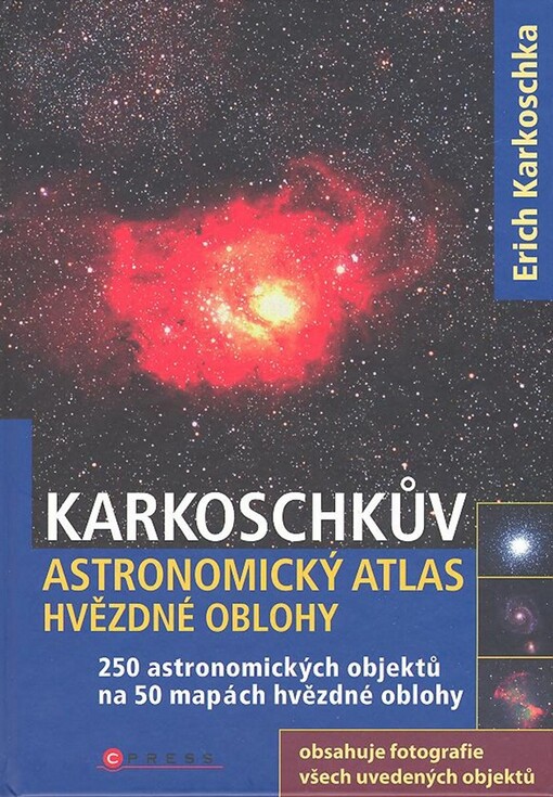 Karkoschkův astronomický atlas hvězdné oblohy : s 250 objekty na 50 mapách celé hvězdné oblohy, Vyd. 1.