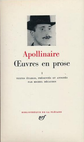 Apollinaire : Oeuvres en prose, tome 1 :Bibliotheque de la Pleiade (French Edition)