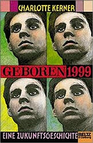 Geboren 1999 : eine Zukunfsgeschichte
