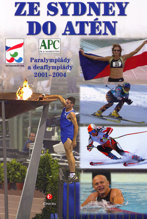 Ze Sydney do Atén: [paralympiády a deaflympiády 2001-2004