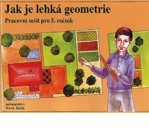 Jak je lehká geometrie : pracovní sešit k učebnici pro 5. ročník Uvažuj, odhaduj, počítej