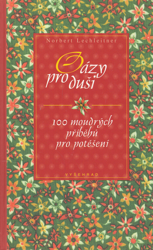 Oázy pro duši : 100 moudrých příběhů pro potěšení