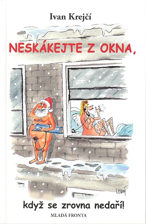 Neskákejte z okna, když se zrovna nedaří!