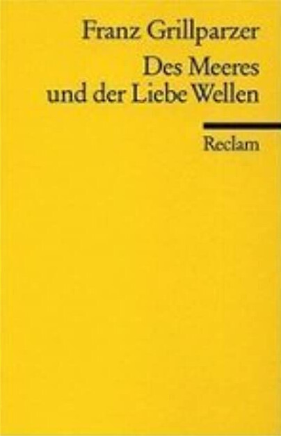 Des Meeres und der Liebe Wellen: Trauerspiel in Fünf Aufzügen (Universal Bibliothek, No. 4384)