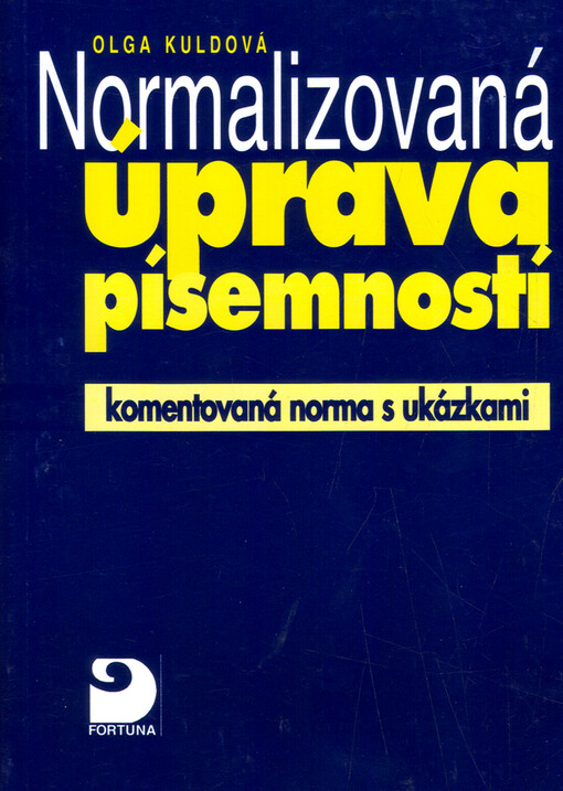 Normalizovaná úprava písemností psaných strojem nebo zpracovaných textovým editorem: komentovaná norma s ukázkami