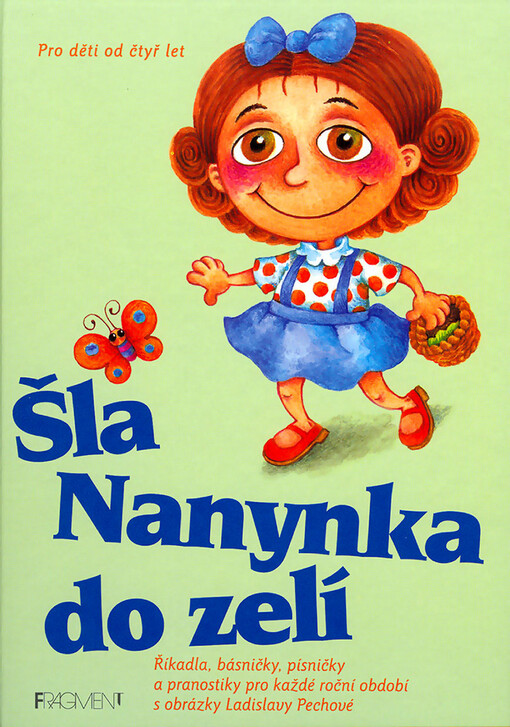 Šla Nanynka do zelí: nejkrásnější česká říkadla, hádanky, písničky a pranostiky pro první čtenáře
