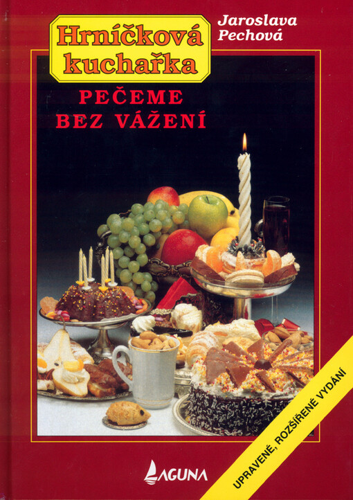 Hrníčková kuchařka. Pečeme bez vážení : upravené, rozšířené vydání, 10. vyd.