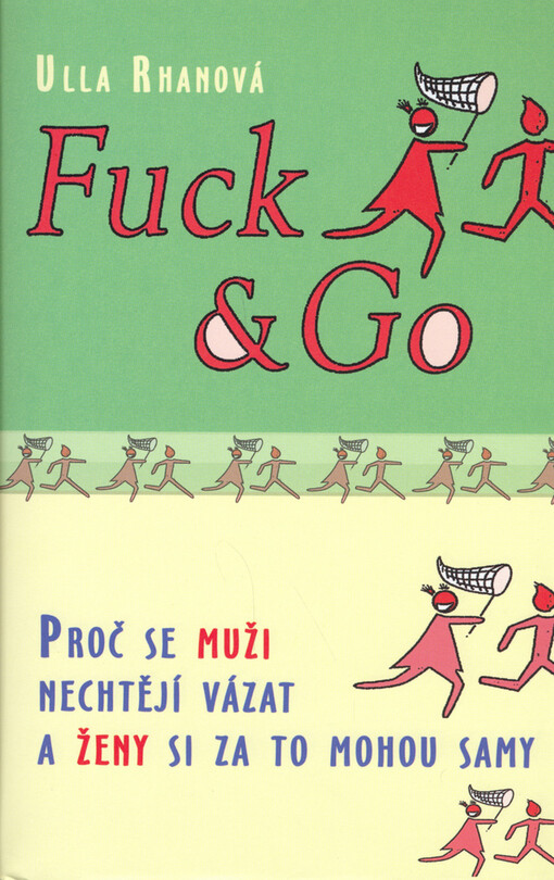 Fuck & go: proč se muži nechtějí vázat a ženy si za to mohou samy