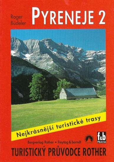 Pyreneje 2 : francouzské centrální Pyreneje: od Arrens až po Seix : 50 vybraných turistických tras údolními i hornatými oblastmi francouzských centrálních Pyrenejí